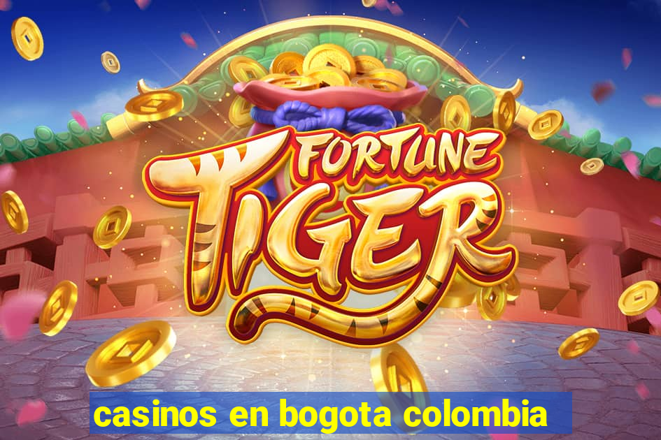 casinos en bogota colombia